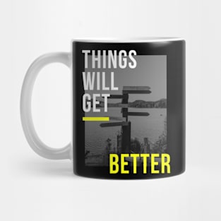 Things Will Get Better Mug